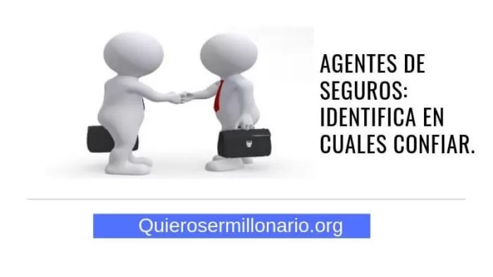 Agentes de seguros: Identifica en cuales confiar