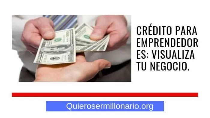 Crédito para emprendedores: Visualiza tu negocio. 2