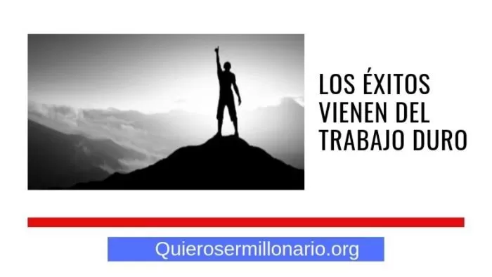 Los éxitos vienen del trabajo duro