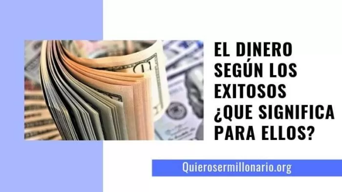 El dinero según los exitosos ¿Que significa para ellos? 2