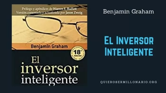 El Inversor Inteligente: Benjamin Graham 4 El Inversor Inteligente: Benjamin Graham