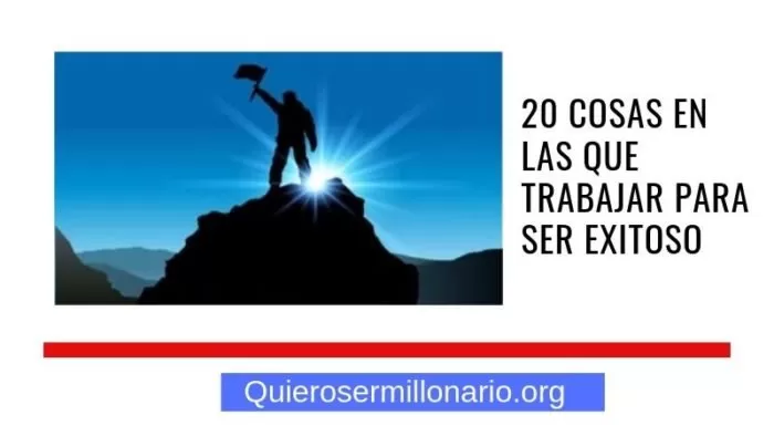 20 cosas en las que trabajar para ser exitoso 4 20 cosas en las que trabajar para ser exitoso