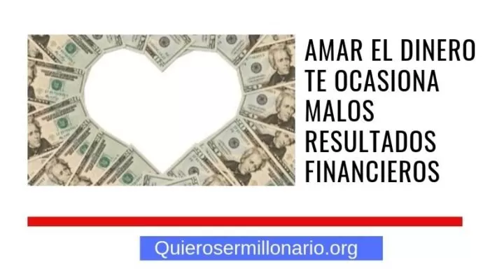 Amar el dinero te ocasiona malos resultados financieros 10 Amar el dinero te ocasiona malos resultados financieros 18