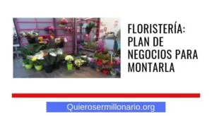 Lee más sobre el artículo Floristería: Plan de negocios para montarla
