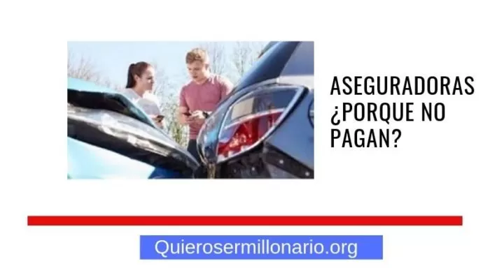 Aseguradoras ¿Porque no pagan? 2 Aseguradoras ¿Porque no pagan? 2