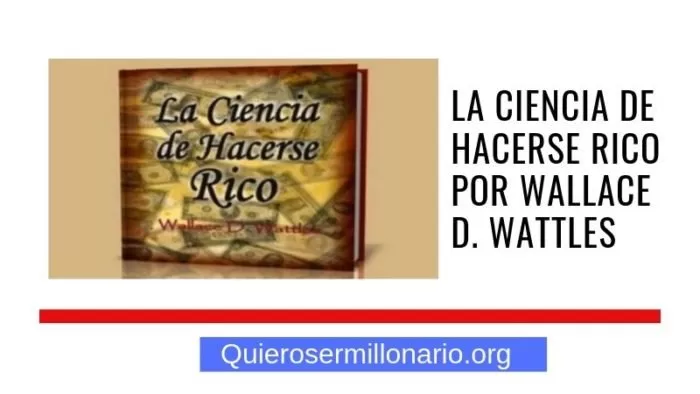 La Ciencia de Hacerse Rico por Wallace D. Wattles 2 La Ciencia de Hacerse Rico por Wallace D. Wattles 2