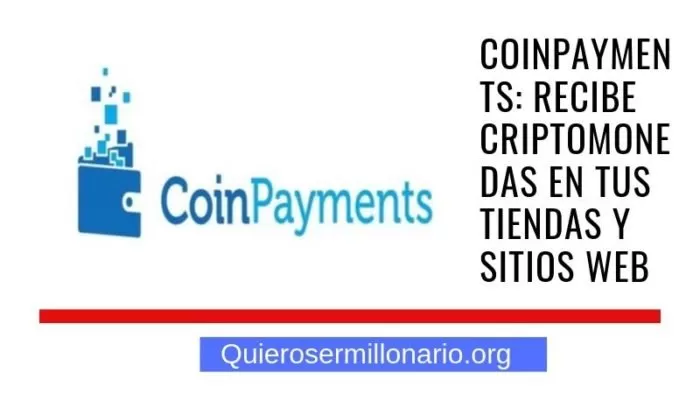 CoinPayments: Recibe criptomonedas en tus tiendas y sitios web 2