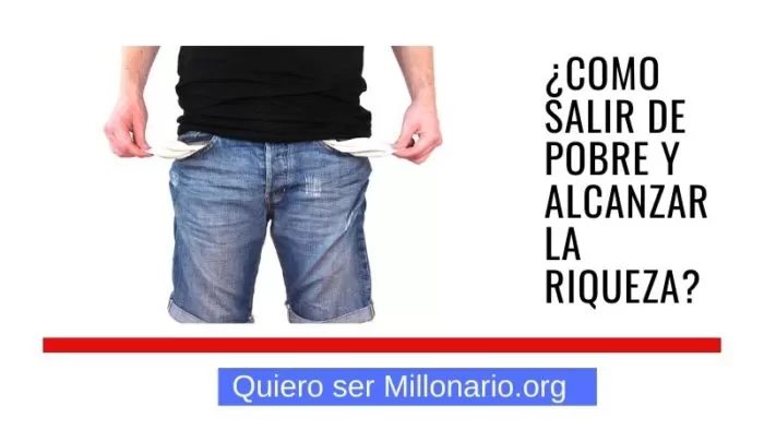 ¿Como salir de pobre y alcanzar la riqueza? 2 ¿Como salir de pobre y alcanzar la riqueza? 2