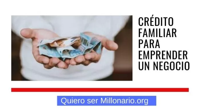 Crédito Familiar para emprender un negocio 2 Crédito Familiar para emprender un negocio 2