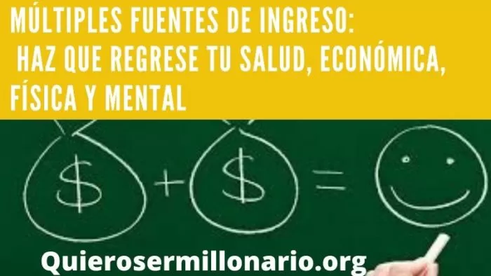 Múltiples fuentes de ingreso: Haz que regrese tu salud, económica, física y mental 6