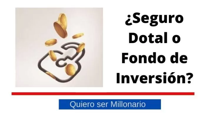 Seguro Dotal o Fondo de Inversión 2