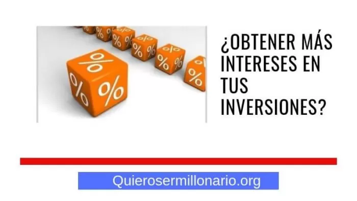 ¿Obtener más intereses en tus inversiones? 2