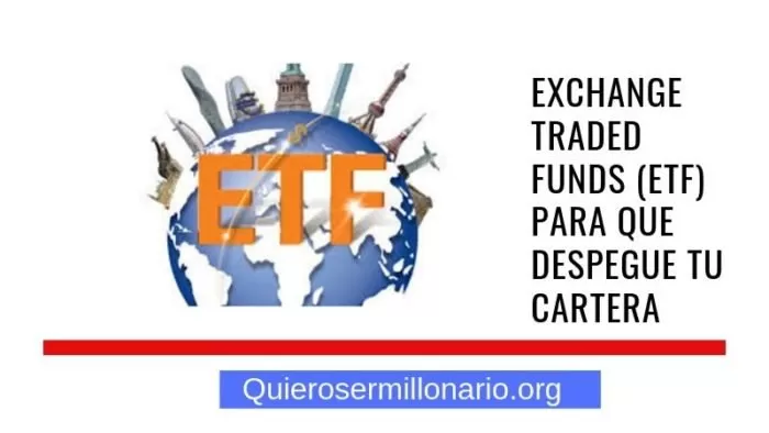 Exchange Traded Funds (ETF) Para que despegue tu cartera 2
