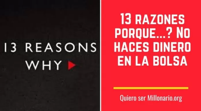 13 razones porque...? No haces dinero en la bolsa 3 13 razones porque...? No haces dinero en la bolsa 3