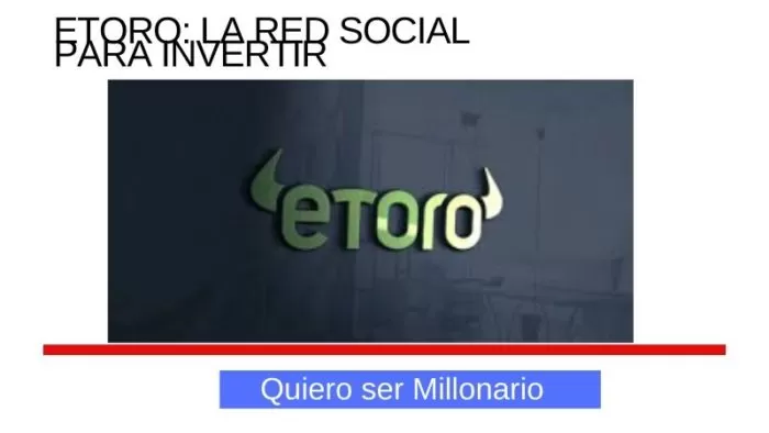 eToro: La red social para invertir 4 eToro: La red social para invertir 4