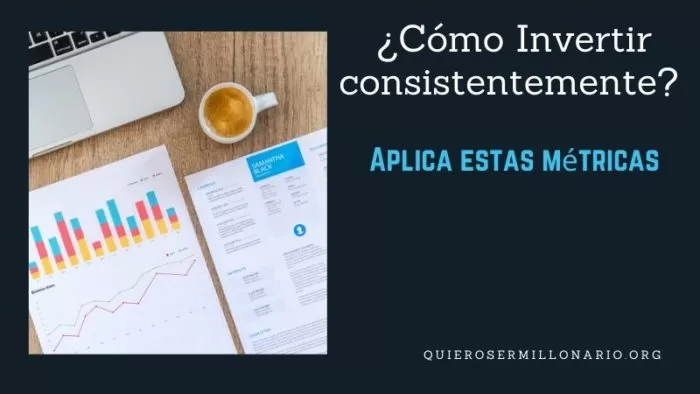 ¿Cómo Invertir consistentemente? Aplica estas métricas 2