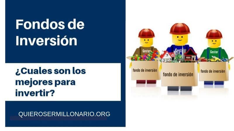 Fondos de Inversión ¿Cuales son los mejores para invertir? - Quiero ser ...