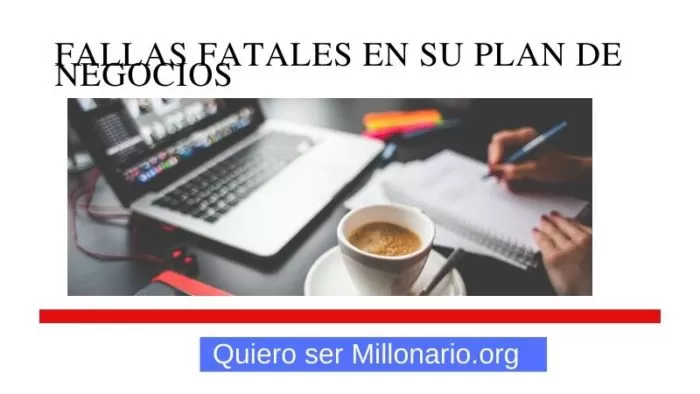 Fallas fatales en su plan de negocios 2 Fallas fatales en su plan de negocios 2