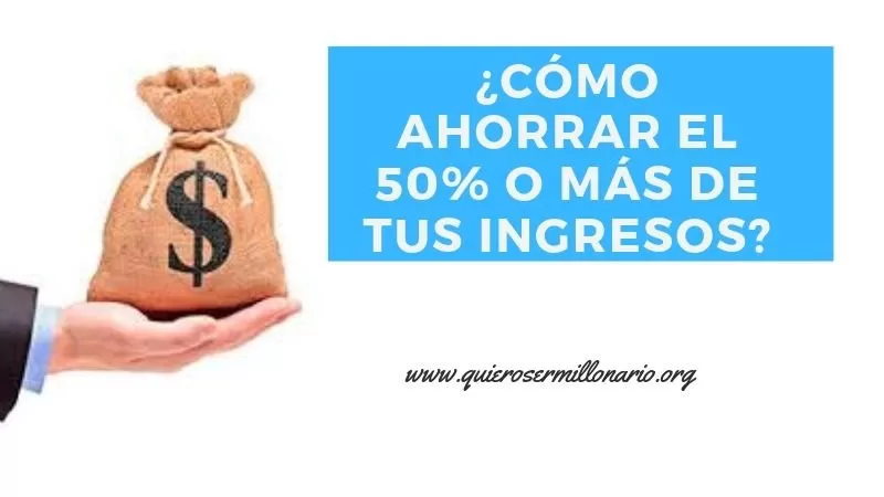¿Cómo ahorrar el 50% o más de tus ingresos? 2