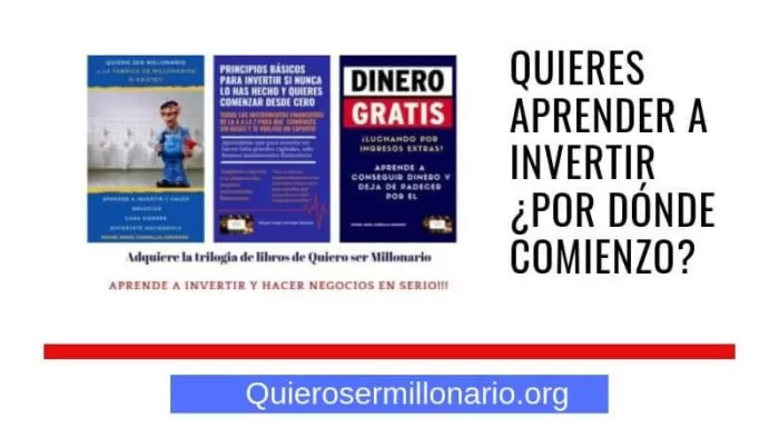 Quieres aprender a invertir ¿Por dónde comienzo? 2 Quieres aprender a invertir ¿Por dónde comienzo? 2