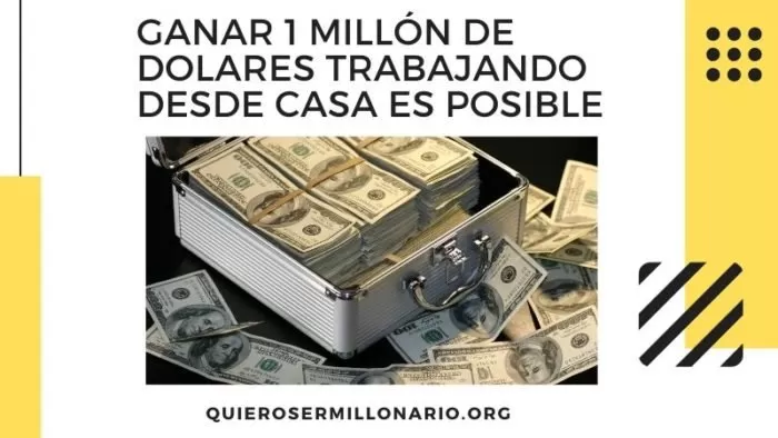 Ganar 1 millón de dolares trabajando desde casa es posible 2 Ganar 1 millón de dolares trabajando desde casa es posible 2