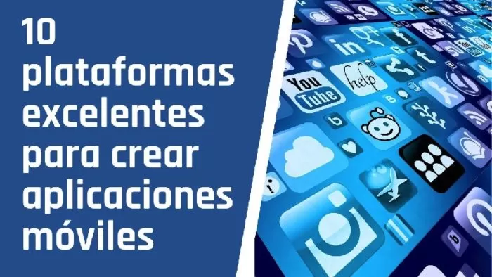 10 plataformas excelentes para crear aplicaciones móviles 2