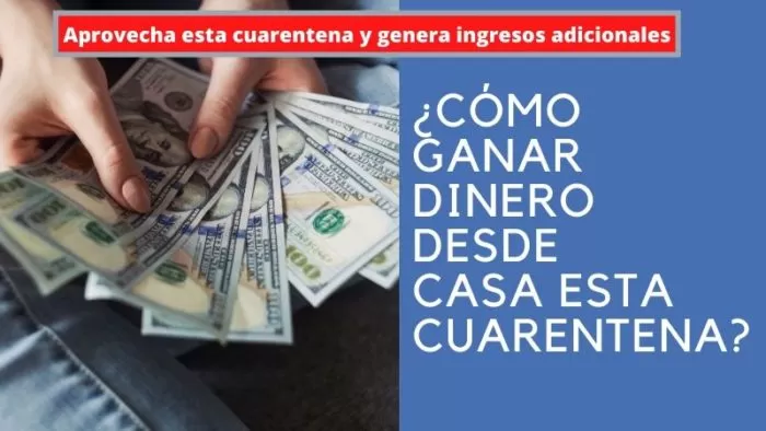 ¿Cómo ganar dinero desde casa esta cuarentena? 2
