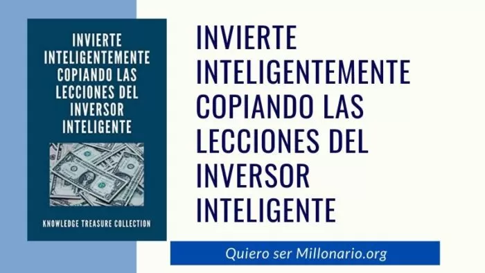 Invierte Inteligentemente Copiando Las Lecciones del Inversor Inteligente 8 Invierte Inteligentemente Copiando Las Lecciones del Inversor Inteligente 19