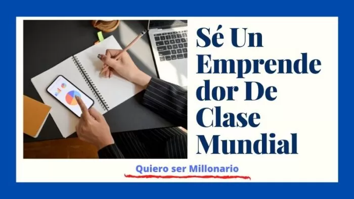 Sé Un Emprendedor De Clase Mundial 2