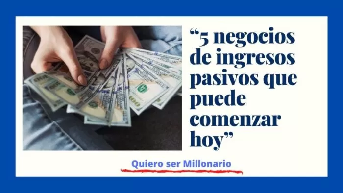 “5 negocios de ingresos pasivos que puede comenzar hoy” 2