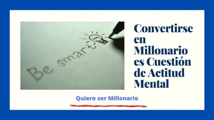 Convertirse en Millonario es Cuestión de Actitud Mental 2