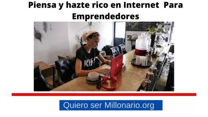 Piensa y hazte rico en Internet Para Emprendedores 2 Piensa y hazte rico en Internet Para Emprendedores 2