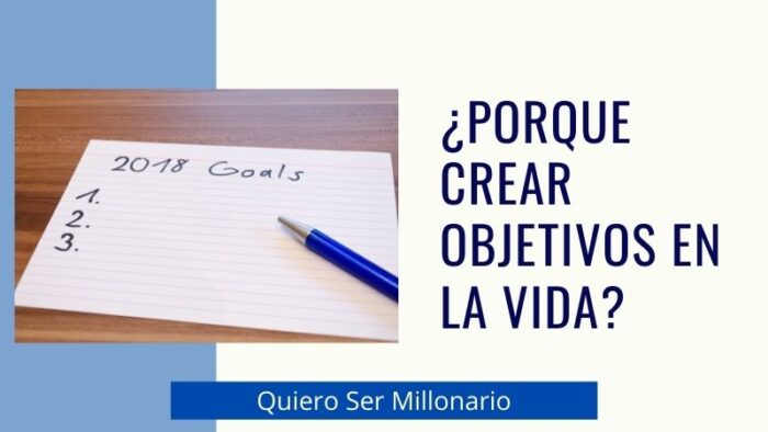 ¿Porque Crear Objetivos en la Vida? 2 ¿Porque Crear Objetivos en la Vida? 2