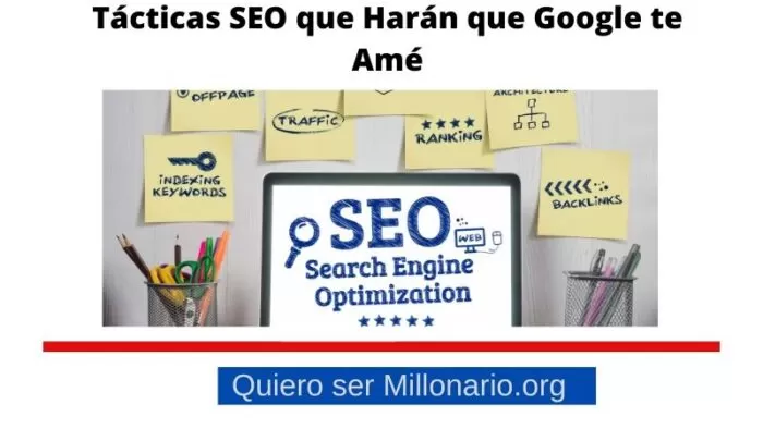 Tácticas SEO que Harán que Google te Amé 2
