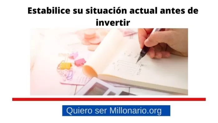 Estabilice su situación actual antes de invertir 2