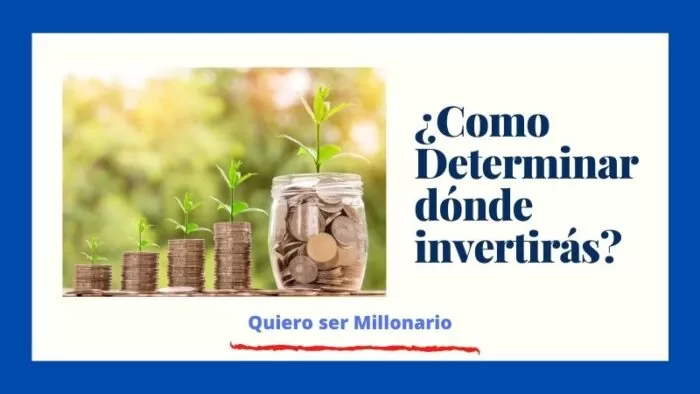 ¿Como Determinar dónde invertirás? 2
