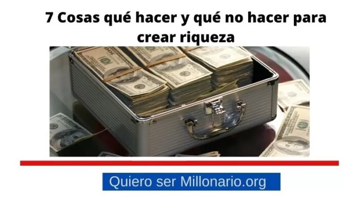 7 Cosas qué hacer y qué no hacer para crear riqueza 2