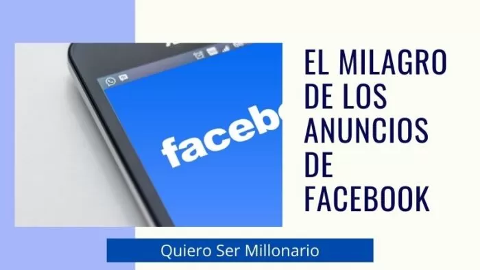 El Milagro de los anuncios de Facebook 2 El Milagro de los anuncios de Facebook 2