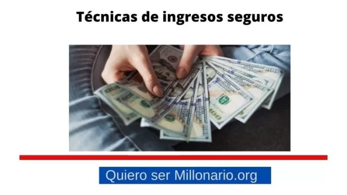Técnicas de ingresos seguros 2