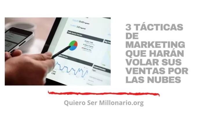3 Tácticas de marketing que harán volar sus ventas por las nubes 2