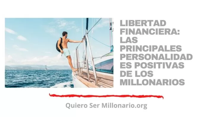 Libertad financiera: Las principales personalidades positivas de los millonarios 2 Libertad financiera: Las principales personalidades positivas de los millonarios 2