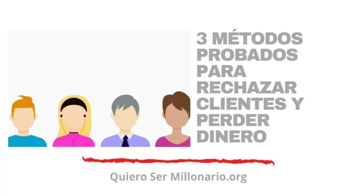 3 métodos probados para rechazar clientes y perder dinero 2