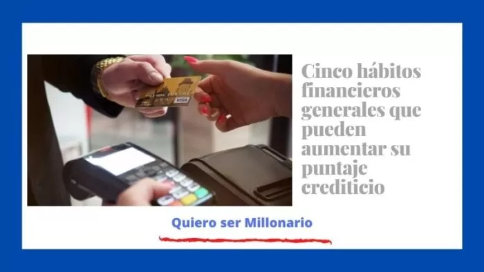 Cinco hábitos financieros generales que pueden aumentar su puntaje crediticio 2