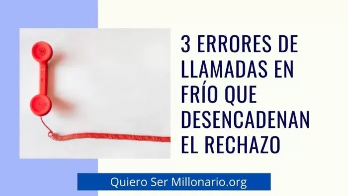 3 Errores de llamadas en frío que desencadenan el rechazo 2 3 Errores de llamadas en frío que desencadenan el rechazo 2