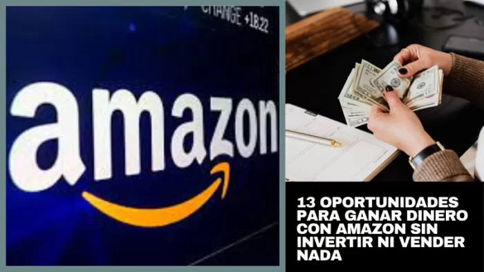 13 Oportunidades Para Ganar Dinero Con Amazon Sin Invertir Ni Vender Nada 2 13 Oportunidades Para Ganar Dinero Con Amazon Sin Invertir Ni Vender Nada 2
