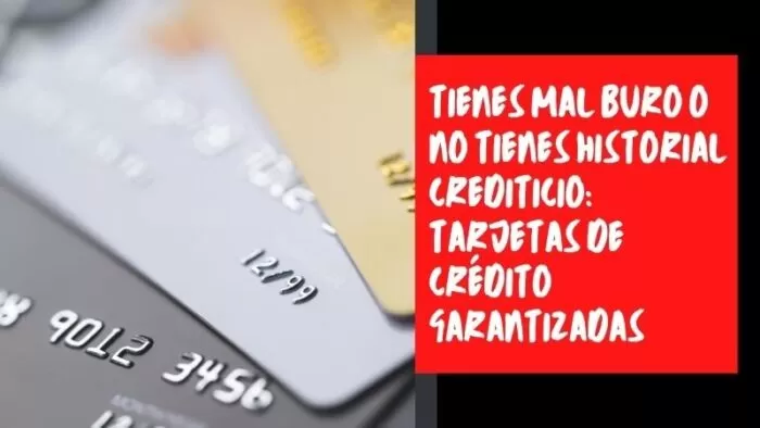 ¿Tienes mal Historial de Crédito o estas en el Buro? 4 Tarjetas de Crédito Garantizadas 2 ¿Tienes mal Historial de Crédito o estas en el Buro? 4 Tarjetas de Crédito Garantizadas 2