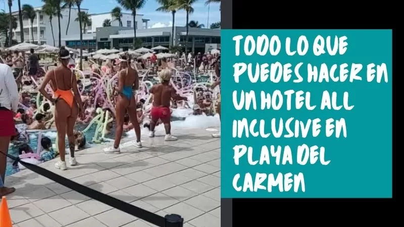 Todo lo que puedes Hacer en un Hotel All Inclusive 3 Todo lo que puedes Hacer en un Hotel All Inclusive 3