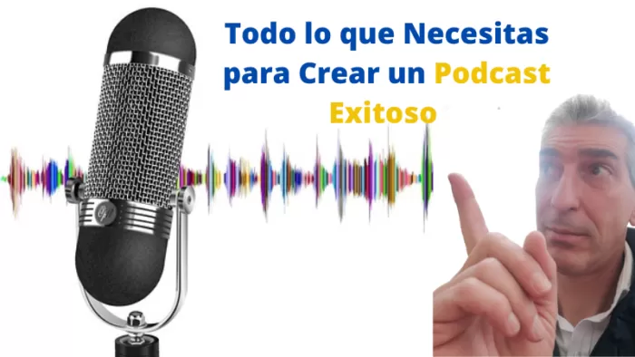 Todo lo que Necesitas para Crear un Podcast Exitoso 2