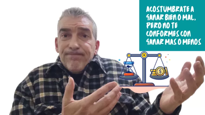 Acostumbrate a Ganar Bien o Ganar Mal, Pero No te Acostumbres a Ganar Mas o Menos 2 Acostumbrate a Ganar Bien o Ganar Mal, Pero No te Acostumbres a Ganar Mas o Menos 2
