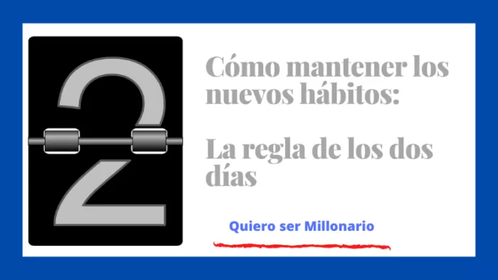 Cómo mantener los nuevos hábitos: La regla de los dos días 2 Cómo mantener los nuevos hábitos: La regla de los dos días 2